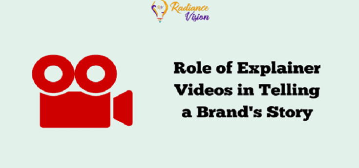 Role of Explainer Videos in Telling a Brand's Story
