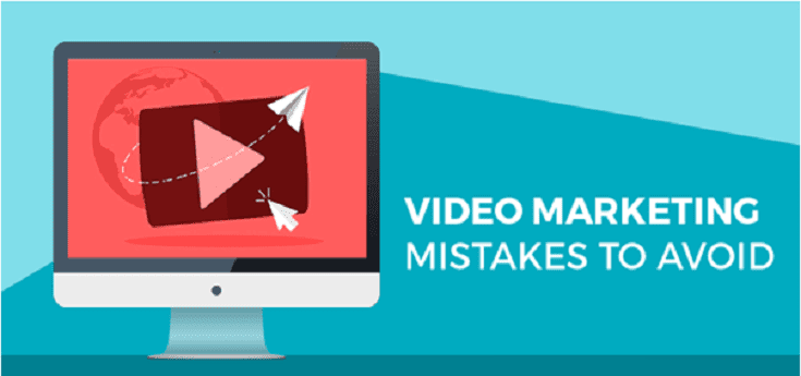 Five Mistakes You Should Avoid Making as a Video Marketer