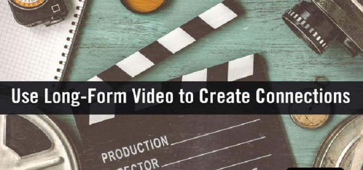 How to Make Long-Form Videos That People Will Want to Watch