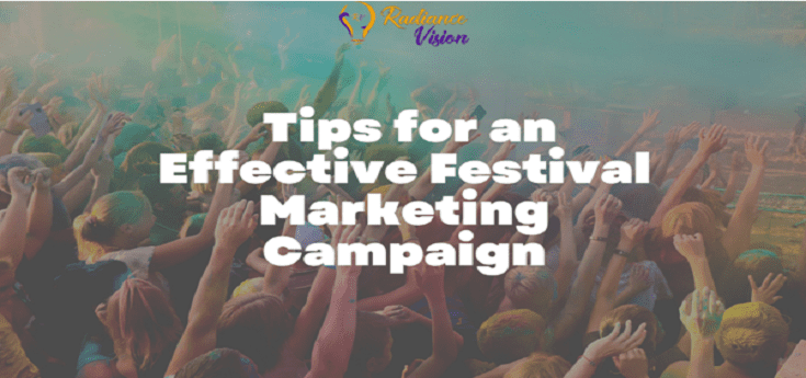 Sure-Shot Tips for an Effective Festival Marketing Campaign