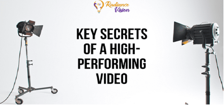 The Key Secrets of a High-Performing Video