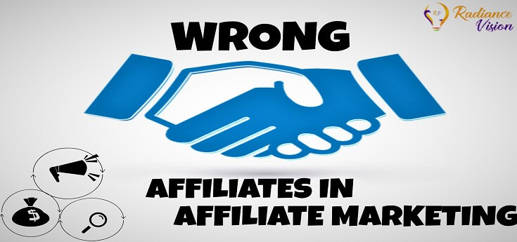 The Wrong Affiliates in Affiliate Marketing